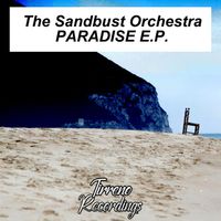 The Sandbust Orchestra - Paradise E.p.