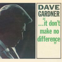 Dave Gardner - ...It Don't Make No Difference