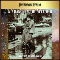 Jefferson Denim - A Change in the Weather