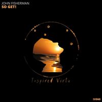 John Fisherman - So Get!