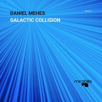 Daniel Mehes - Galactic Collision