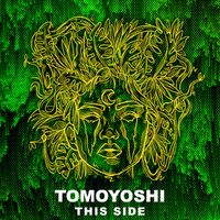 Tomoyoshi - This Side
