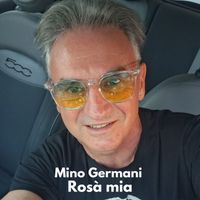 Mino Germani - Rosà Mia