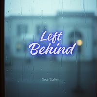 Noah Walker - Left Behind