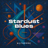 Alfaroni - Stardust Blues