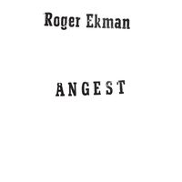 Roger Ekman - Ångest