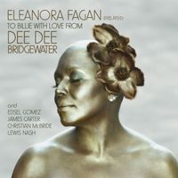 Dee Dee Bridgewater - Eleanora Fagan (1915-1959): To Billie With Love