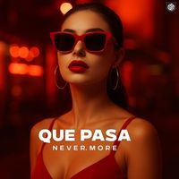 never.more - Que Pasa