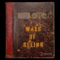 JD Hinton - Ways of Seeing