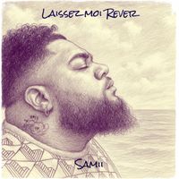 Samii - Laissez moi Rever