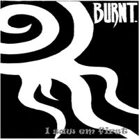 Burnt - I Saw 'Em First