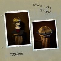 JD Hinton - Once Was Blonde