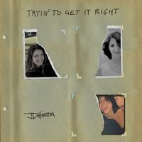 JD Hinton - Trying To Get It Right