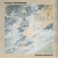 Raoul Tsangaris - Fading Memory