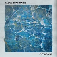 Raoul Tsangaris - Nystagmus