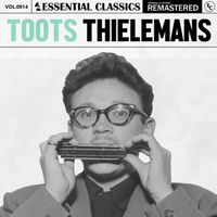 Toots Thielemans - Essential Classics, Vol. 914: Toots Thielemans
