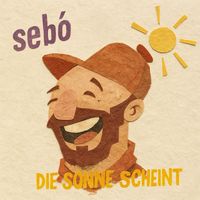 Sebó - Die Sonne Scheint