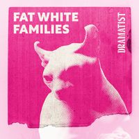 Dramatist - Fat White Families