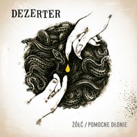 Dezerter - Żółć / Pomocne dłonie