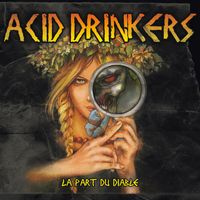 Acid Drinkers - La part du diable
