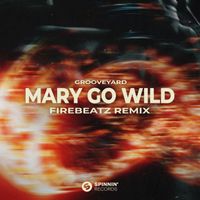 Grooveyard - Mary Go Wild (Firebeatz Remix) (Extended Mix)