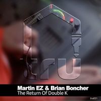 Martin EZ, Brian Boncher - The Return Of Double K
