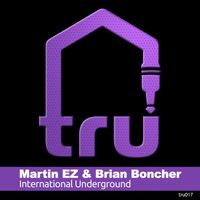 Martin EZ, Brian Boncher - International Underground