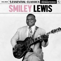 Smiley Lewis - Essential Classics, Vol. 939: Smiley Lewis