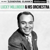 Lucky Millinder & His Orchestra - Essential Classics, Vol. 938: Lucky Millinder & His Orchestra