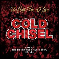 Cold Chisel - The Big Five-0 Live