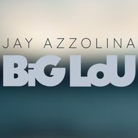 Jay Azzolina - Big Lou