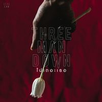 Three Man Down - ไปเถอะเธอ