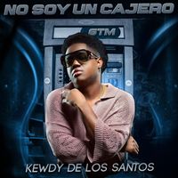 Kewdy De Los Santos - No Soy Un Cajero
