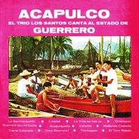 Trío los Santos - Acapulco, el trío los santos canta al Estado de Guerrero