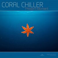 Coral Chiller - Present Moment