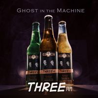 Ghost In The Machine - Three AM