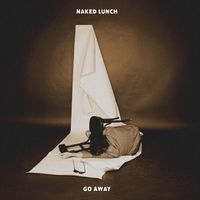 Naked Lunch - Go Away