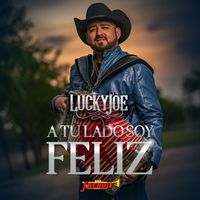 Lucky Joe - A Tu Lado Soy Feliz