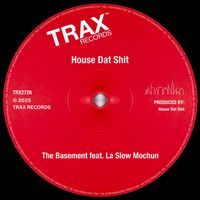 HOUSE DAT SHIT - The Basement