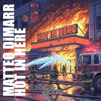 Matteo DiMarr - Hot In Here