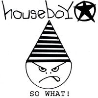 Houseboy - So What! (2025 Remaster)