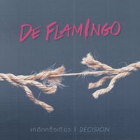 De Flamingo - แค่อีกครั้งเดียว (Decision)