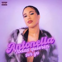 Antonella - Todas quieren ser yo