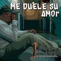 Javier Jiménez Compositor - Me Duele Su Amor