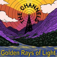 The Channels - Golden Rays of Light
