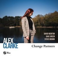 Alex Clarke - Change Partners (feat. David Newton, Dave Green & Steve Brown)