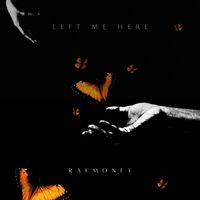 Monet - Left Me Here