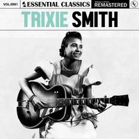 Trixie Smith - Essential Classics, Vol. 991: Trixie Smith