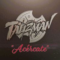 Talizman - "Acércate"
