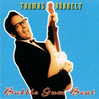 Thomas Röhnelt - Bubble Gum Beat